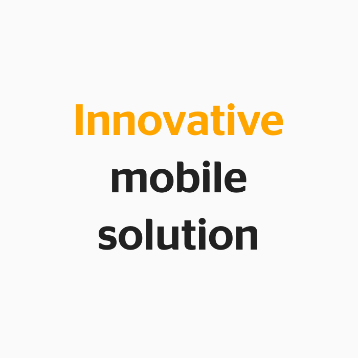 Innovative mobile solution